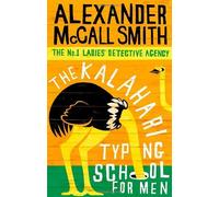 By Alexander McCall Smith - The Kalahari Typing School For Men.