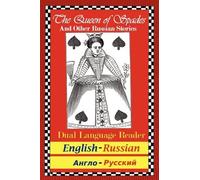 By Alexander S. Pushkin The Queen of Spades and Other Russian Stories: Dual Language Reader (English/Russian)