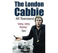 By Alf Townsend The London Cabbie: A Life's Knowledge (New edition) [Paperback]
