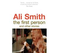 By Ali Smith - The First Person and Other Stories
