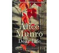By Alice Munro Dear Life