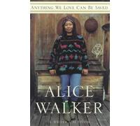 By ALICE WALKER ANYTHING WE LOVE CAN BE SAVED [Paperback]