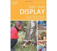 By Alistair Bryce-Clegg - Early Years Display: Hundreds of ideas for displays which actively involve children