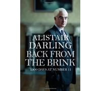 By Alistair Darling - Back from the Brink: 1,000 Days at Number 11 (1st (first) edition(first) editionition)
