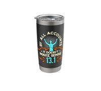 by All Accounts It Doesn't Make Trail Runner Half Marathon Stainless Steel Insulated Tumbler