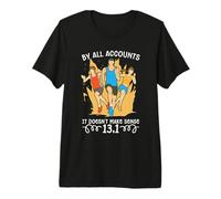by All Accounts It Doesn't Make Trail Runners Half Marathon Premium T-Shirt