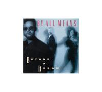 By All Means - Beyond A Dream - By All Means