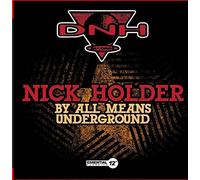Nick Holder - By All Means Underground