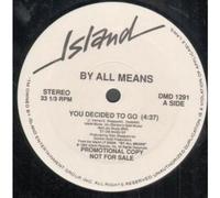 BY ALL MEANS - YOU DECIDED TO GO 12 INCH (12" SINGLE) US ISLAND 1983 (Katalog-Nummer:DMD1291)