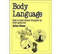 By Allan Pease - Body Language: How to Read Others' Thoughts by Their Gestures (1st (first) editionSheridan Book Co. Edition)