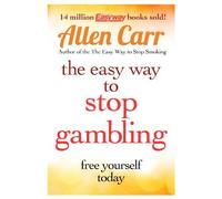 By Allen Carr The Easy Way to Stop Gambling: Take Control of Your Life (Allen Carrs Easy Way)