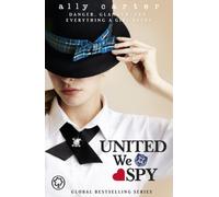 By Ally Carter Gallagher Girls: 06: United We Spy