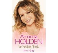 By Amanda Holden - No Holding Back