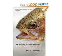 By Anders Halverson - An Entirely Synthetic Fish: How Rainbow Trout Beguiled America and Overran the World