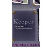 By Andrea Gillies Keeper: Living with Nancy. A journey into Alzheimer's [Paperback]