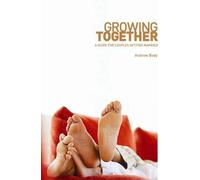 By Andrew Body - Growing Together: A Guide for Couples Getting Married