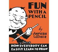By Andrew Loomis Fun with a Pencil