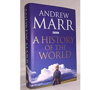 By Andrew Marr A History of the World (1st Edition)