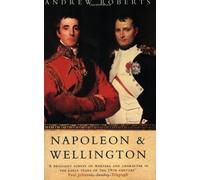 By Andrew Roberts - Napoleon and Wellington The Long Duel by Roberts, Andrew ( Author ) ON May-01-2003, Paperback