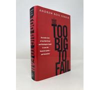 By Andrew Ross Sorkin Too Big to Fail: The Inside Story of How Wall Street and Washington Fought to Save the Financial System -- And Themselves (1st Edition)