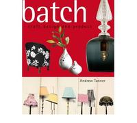 By Andrew Tanner Batch Craft, Design and Product: The Work of the Designer Maker [Hardcover]