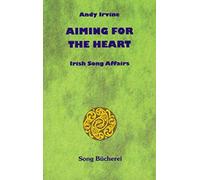 By Andy Irvine - Aiming for the Heart: Irish Song Affairs