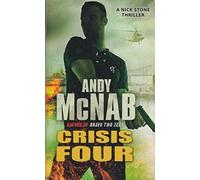 By Andy McNab - Crisis Four: (Nick Stone Book 2)