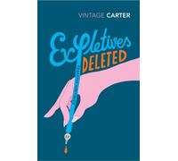 By Angela Carter Expletives Deleted: Selected Writings (New Ed) [Paperback]