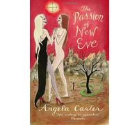 By Angela Carter The Passion of New Eve (Virago Modern Classics)
