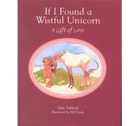 By Ann Ashford If I Found a Wistful Unicorn: A Gift of Love (Anv) [Hardcover]