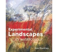 By Ann Blockley - Experimental Landscapes in Watercolour
