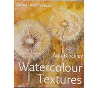 By Ann Blockley Watercolour Textures (Collins Artist's Studio) (illustrated edition)