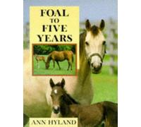 By Ann Hyland Foal to Five Years (New edition) [Paperback]