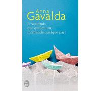 By Anna Gavalda - Je Voudrais Que Quelqu'un M'attende Quelque Part (Litterature Generale)