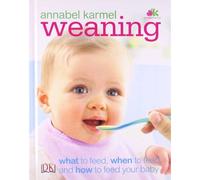 By Annabel Karmel Weaning