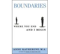 By Anne Katherine - Boundaries: Where You End and I Begin (Fireside/Parkside Recovery Book) (New edition)