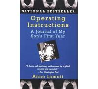 By Anne Lamott: Operating Instructions: A Journal of My Son's First Year