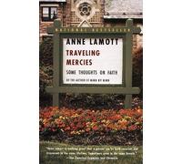 By Anne Lamott - Traveling Mercies: Some Thoughts on Faith (Anchor Books ed)