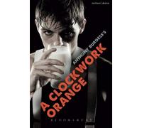 By Anthony Burgess - A Clockwork Orange: Play with Music (Modern Plays) (New edition)