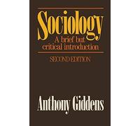 By Anthony Giddens Sociology: A Brief but Critical Introduction (2nd edition) [Paperback]