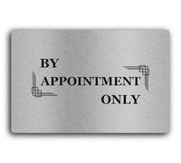 By Appointment Only sign - indicating restricted access without a prior appointment. Sign - 29.0x19.0cm Brushed Aluminium
