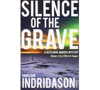 By Arnaldur Indridason Silence Of The Grave (Reykjavik Murder Mysteries 2)