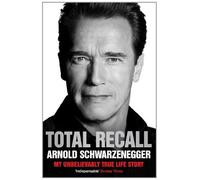 By Arnold Schwarzenegger Total Recall