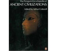 By Arthur Cotterell - The Penguin Encyclopedia of Ancient Civilizations (New Ed)