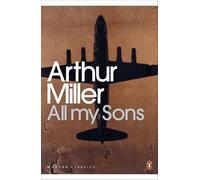 By Arthur Miller All My Sons (Penguin Modern Classics)