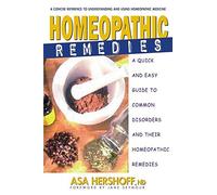 By Asa Hershoff Homeopathic Remedies: A Quick and Easy Guide to Common Disoders and Their Homeopathic Treatments [Paperback]