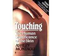 By Ashley Montagu - Touching: Human Significance of the Skin (3rd Revised edition)