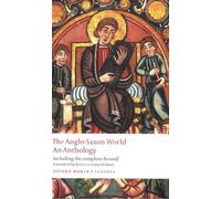 By Author The Anglo-Saxon World: An Anthology (Oxford World's Classics)