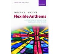 The Oxford Book of Flexible Anthems – A Complete Resource for Every Church Choir – Spiral-bound