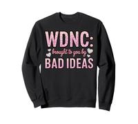By Bad Ideas Menopausal Perimenopausal WDNC Sweatshirt